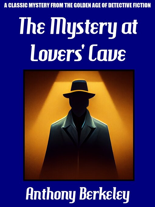 Title details for The Mystery at Lovers' Cave by Anthony Berkeley - Available